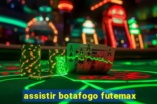 assistir botafogo futemax